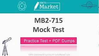 MB2-715 Exam Dumps That You Need to Pass Mock Test