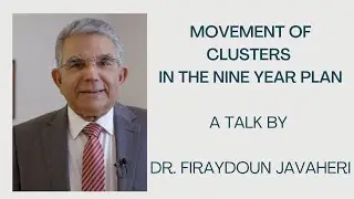 Movement of Clusters in the Nine Year Plan - Talk by Dr. Firaydoun Javaheri
