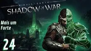 Tomando mais uma Fortaleza - Shadow of War - Parte - 24.