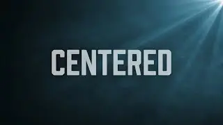 Centered - Kohlten James (Lyric Video)