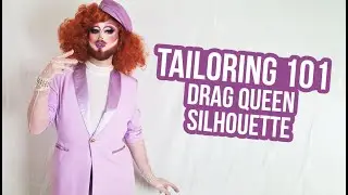 Tailoring 101: Drag Queen Silhouette