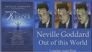 Out of this World Neville Goddard  Complete Audio Book