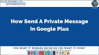 How To Send Private Messages In Google Plus