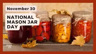 NATIONAL MASON JAR DAY | November 30