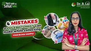 4 mistakes a phlebotomist can make while collecting your blood sample