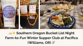 🍛✨ Southern Oregon Bucket List Night | Farm-to-Fun Winter Supper Club at Pacifica (Williams, OR) 🌿