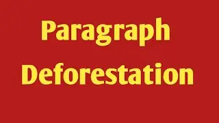 Paragraph : Deforestation.#class #motivation #education #paragraph .