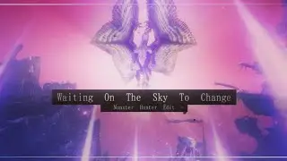 Mᴏɴsᴛᴇʀ Hᴜɴᴛᴇʀ - Wᴀɪᴛɪɴɢ Oɴ Tʜᴇ Sᴋʏ Tᴏ Cʜᴀɴɢᴇ 🅖🅜🅥