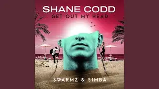 Get Out My Head (Swarmz & S1mba Remix)