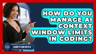 How Do You Manage AI Context Window Limits In Coding? - Learning To Code With AI