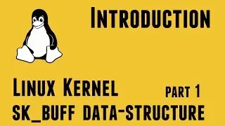 Linux Kernel sk_buff data-structure - part1 - Introduction