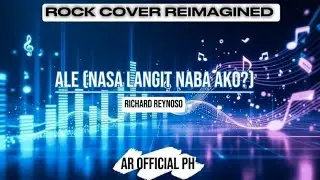 ALE (Nasa Langit Na Ba Ako?) - AR Official PH (ROCK REIMAIGINED) Pop Punk Cover 