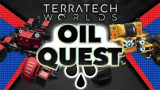 A QUEST FOR OIL (I got distracted and it took us weeks) - TERRATECH WORLDS GAMEPLAY
