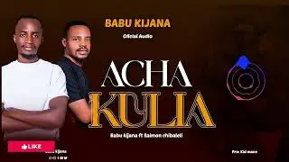 Babu kijana ft Saimon chibaleni_ Acha kulia