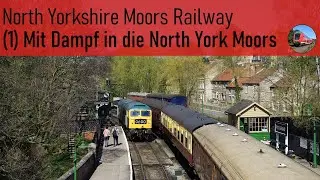 Mit Dampf in die North York Moors (North Yorkshire Moors Railway - Teil 1)