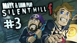 Matt & Liam Play Silent Hill ƒ (Part 3)