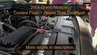 Coolant Flush and Heater Core Backflush - Grand Marquis 100k Maintenance