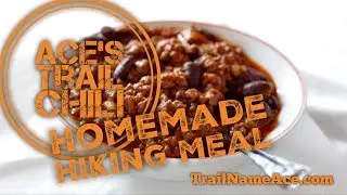 SUPER KETO Homemade Hiking Meal - Ace's Trail Chili  - Budget Trail Meals