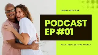 How Todd Met Bettijo: Dating App Disasters & Our Love Story - DANG! Podcast Episode 1