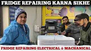 Fridge Repairing Karna Sikhe Fridge Electrical & machanical Part Ki Jankari Fridge Repairing Course