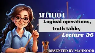 logic operators | truth table | mth104 lecture 36