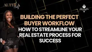 Building the Perfect Buyer Workflow: How to Streamline Your Real Estate Process for Success