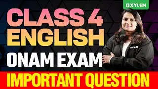 Class 4 English | ONAM EXAM -  Important Question | Xylem Class 4