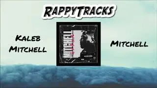 Kaleb Mitchell - MITCHELL (Full Album)