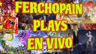 Castle Clash Castillo Furioso || FERCHOPAIN PLAYS está en vivo