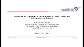 Network Architecture for a Surface Code Quantum Computer in Silicon Presented by Jonathan Baugh