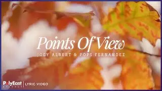 Joey Albert & Pops Fernandez - Points Of View | Lyric Video