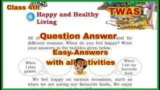| Happy and Healthy Living | Class 4th TWAS Chapter-6 Question Answer with all activities.