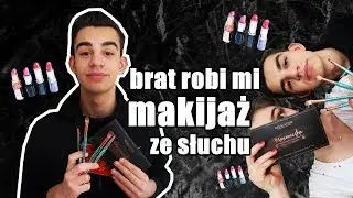 BRAT ROBI MI MAKIJAŻ (ZE SŁUCHU!) 😱