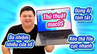 Thủ thuật macOS (2025): chia cửa sổ, trackpad đa nhiệm, quản lý ảnh, dùng AI tóm tắt