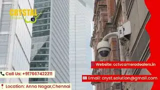 Authorized CCTV Camera Dealers in Anna Nagar