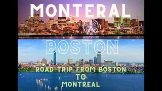 Crossing Borders: Driving from Boston, MA, USA to Montreal, Canada