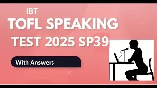 TOEFL Speaking Test 2025 Sp 39 With ANSWERS | Test Practice | Mock test | MASTER TOEFL TEST