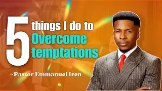 Things I Do Consistently To Kill Lust & Temptation| Pastor Emmanuel Iren