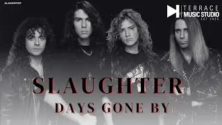 SLAUGHTER - DAYS GONE BY (LYRICS)