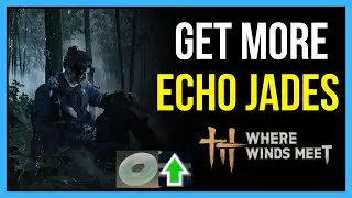 Where Winds Meet FULL Echo Jade Guide | Fastest Way To Get & What to Buy