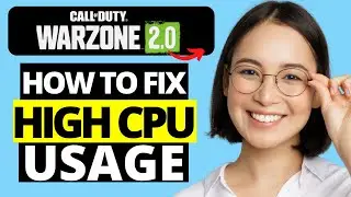 How To Fix Call Of Duty Warzone 2.0 High CPU Usage