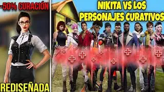 NIKITA VS LOS PERSONAJES CURATIVOS 🤯 -50% DE CURACI&Oacute;N 😥 FREE FIRE.