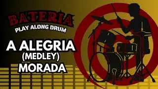 A ALEGRIA (MEDLEY) - Morada - Play Along Drum