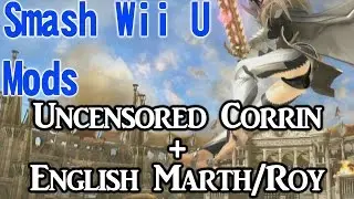 Smash Wii U Mods Showcase - Uncensored Corrin + English Marth/Roy
