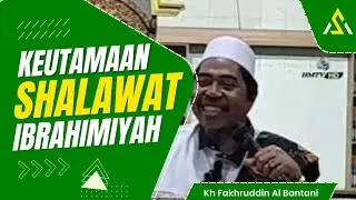 SHALAWAT IBRAHIMIYAH - KH FAKHRUDDIN AL BANTANI