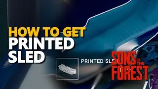 How to get Printed Sled Sons Of The Forest