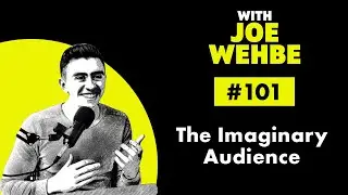 #101: The Imaginary Audience