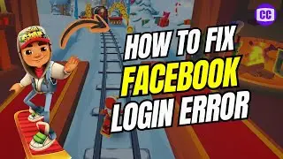 How To Fix Subway Surfers FB Login Error | Could Not Connect To Facebook (Solved)