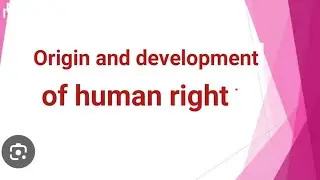 origin and development of human right ||