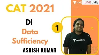 CAT 2021 | LRDI | Data Sufficiency 1 l Unacademy CAT | Ashish Kumar